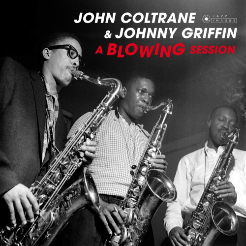 COLTRANE, JOHN & JOHNNY GRIFFIN - A BLOWING SESSION -JAZZ IMAGES-COLTRANE, JOHN AND JOHNNY GRIFFIN - A BLOWING SESSION -JAZZ IMAGES-.jpg